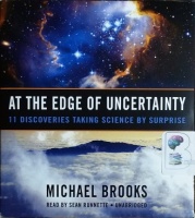 At The Edge of Uncertainty written by Michael Brooks performed by Sean Runnette on CD (Unabridged)